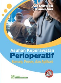Asuhan Keperawatan Perioperatif: Konsep, Proses dan Aplikasi