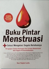 Buku Pintar Menstruasi: + Solusi Mengatasi Segala Keluhannya