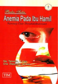 Buku Saku Anemia pada Ibu Hamil Konsep dan Penatalaksanaan