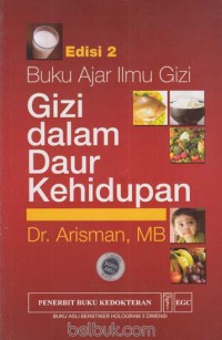 Gizi Dalam Daur Kehidupan : Buku Ajar Ilmu Gizi