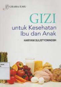 Gizi Untuk Kesehatan Ibu dan Anak