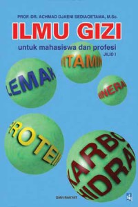 Ilmu Gizi 1 : untuk Mahasiswa dan Profesi