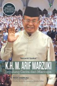 K.H.M. Arif Marzuki: Segulung Cerita dari Maccopa