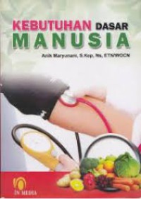 Image of Kebutuhan Dasar Manusia: Bagi Perawat dan Mahasiswa, Jilid 1