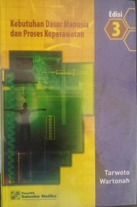 Image of Kebutuhan Dasar Manusia dan Proses Keperawatan, Edisi 3