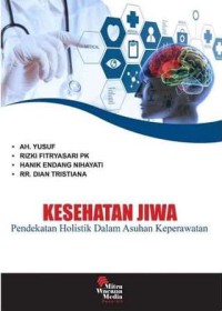 Kesehatan Jiwa: Pendekatan Holistik dalam Asuhan keperawatan