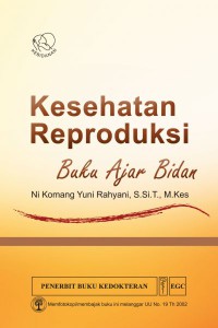Kesehatan Reproduksi: Buku Ajar Bidan