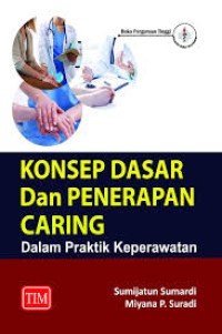 Konsep Dasar dan Penerapan Caring Dalam Praktik Keperawatan
