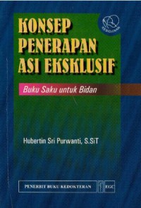 Konsep Penerapan Asi Eksklusif: Buku Saku Untuk Bidan