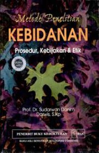 Metode Penelitian Kebidanan Prosedur, Kebijakan & Etik