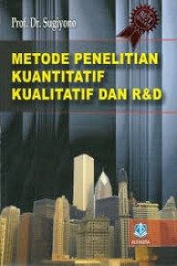 Metode Penelitian Kuantitatif Kualitatif dan R & D