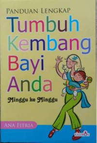 Panduan Lengkap Tumbuh Kembang Bayi Anda Minggu Ke Minggu