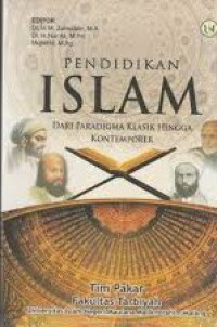 Pendidikan Islam Dari Paradigma Klasik Hingga Kontemperor