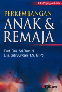Perkembangan Anak dan Remaja: Buku Pegangan Kuliah