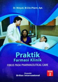 Image of Praktik Farmasi Klinik: Fokus pada Pharmaceutical Care, Edisi 2