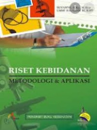 Riset Kebidanan Metodologi & Aplikasi