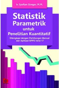 Statistik Parametrik Untuk Penelitan Kuantitatif