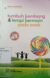 Tumbuh Kembang dan Terapi Bermain pada Anak