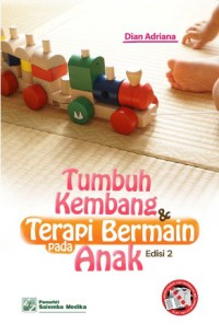 Tumbuh Kembang dan Terapi Bermain pada Anak, Edisi 2