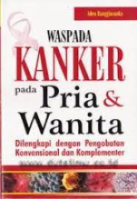 Waspada Kanker Pada Pria & Wanita