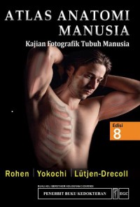 Image of Atlas Anatomi Manusia: Kajian Fotografik Tubuh Manusia, Edisi 8