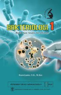 Image of Bakteriologi 1 : Buku Ajar Analisis Kesehatan