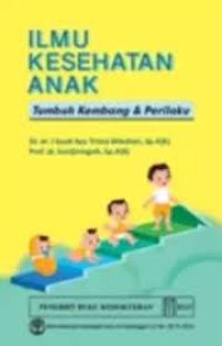 Image of Ilmu Kesehatan Anak: Tumbuh kembang & Perilaku