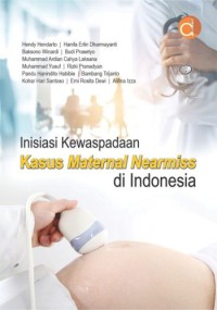 Inisiasi Kewaspadaan Kasus Maternal Nearmiss di Indonesia