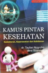 Kamus Pintar Kesehatan Kedokteran Keperawatan dan Kebidanan
