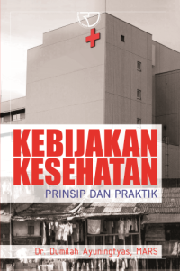 Image of Kebijakan Kesehatan: Prinsip dan Praktik