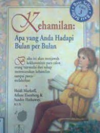 Kehamilan: Apa yang Anda Hadapi Bulan per Bulan, Edisi 3