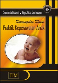 Image of Ketrampilan Khusus Praktik Keperawatan Anak