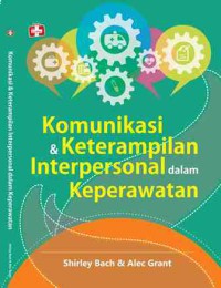 Image of Komunikasi dan Keterampilan Interpersonal Dalam Keperawatan