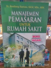 Image of Manajemen Pemasaran Untuk Rumah Sakit