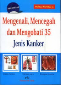 Image of Mengenali, Mencegah dan Mengobati 35 Jenis Kanker