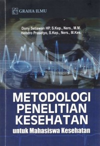 Image of Metodologi Penelitian Kesehatan untuk Mahasiswa Kesehatan