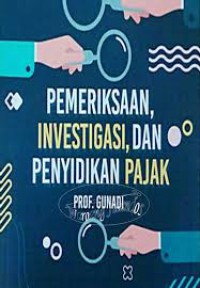 Image of Pemeriksaan Investigasi, dan Penyelidikan Pajak