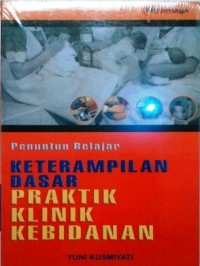 Image of Penuntun Belajar Keterampilan Dasar Praktik Klinik Kebidanan