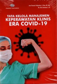 Image of Tata Kelola Manajemen Keperawatan Klinis Era COVID-19
